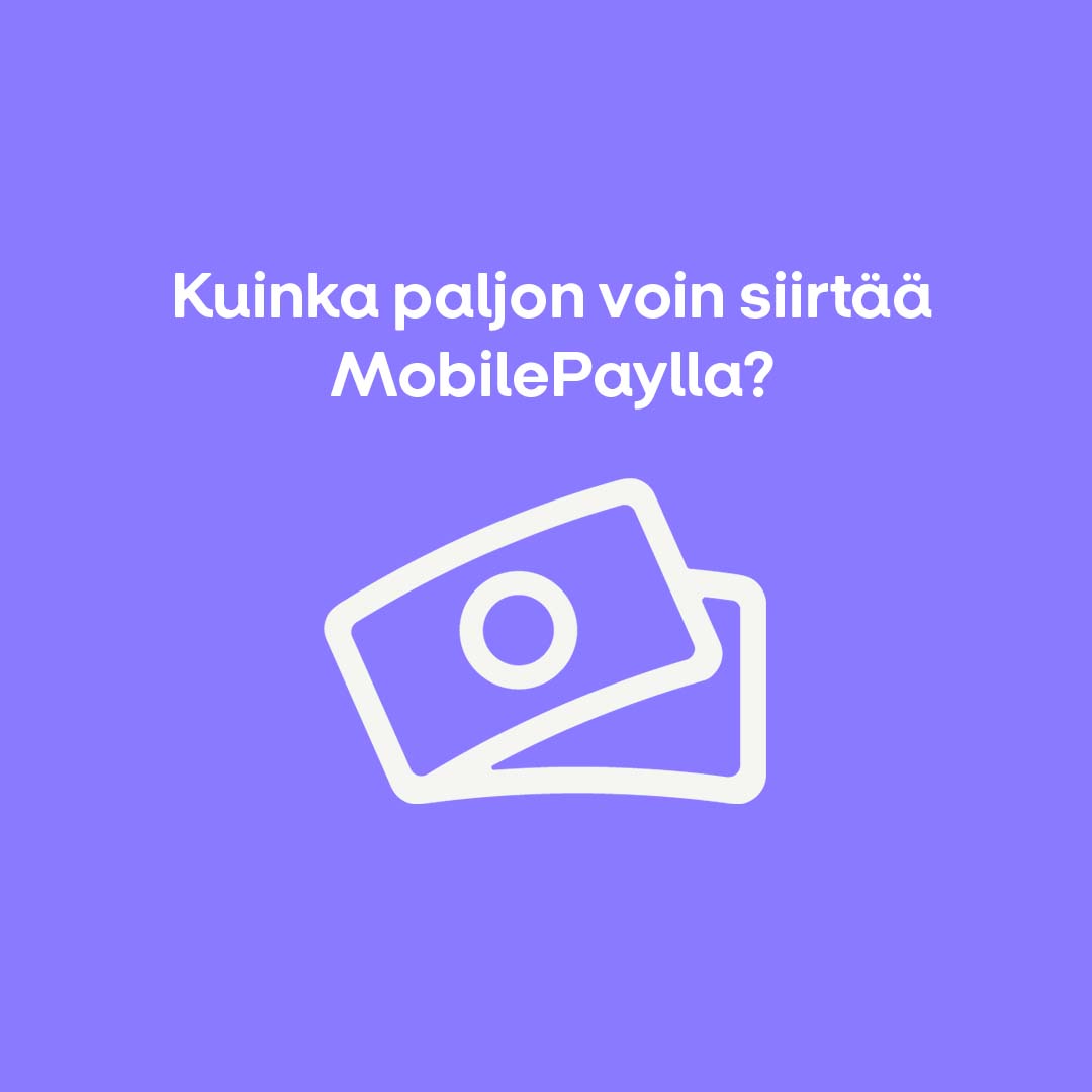 Kuinka paljon voin siirtää MobilePaylla