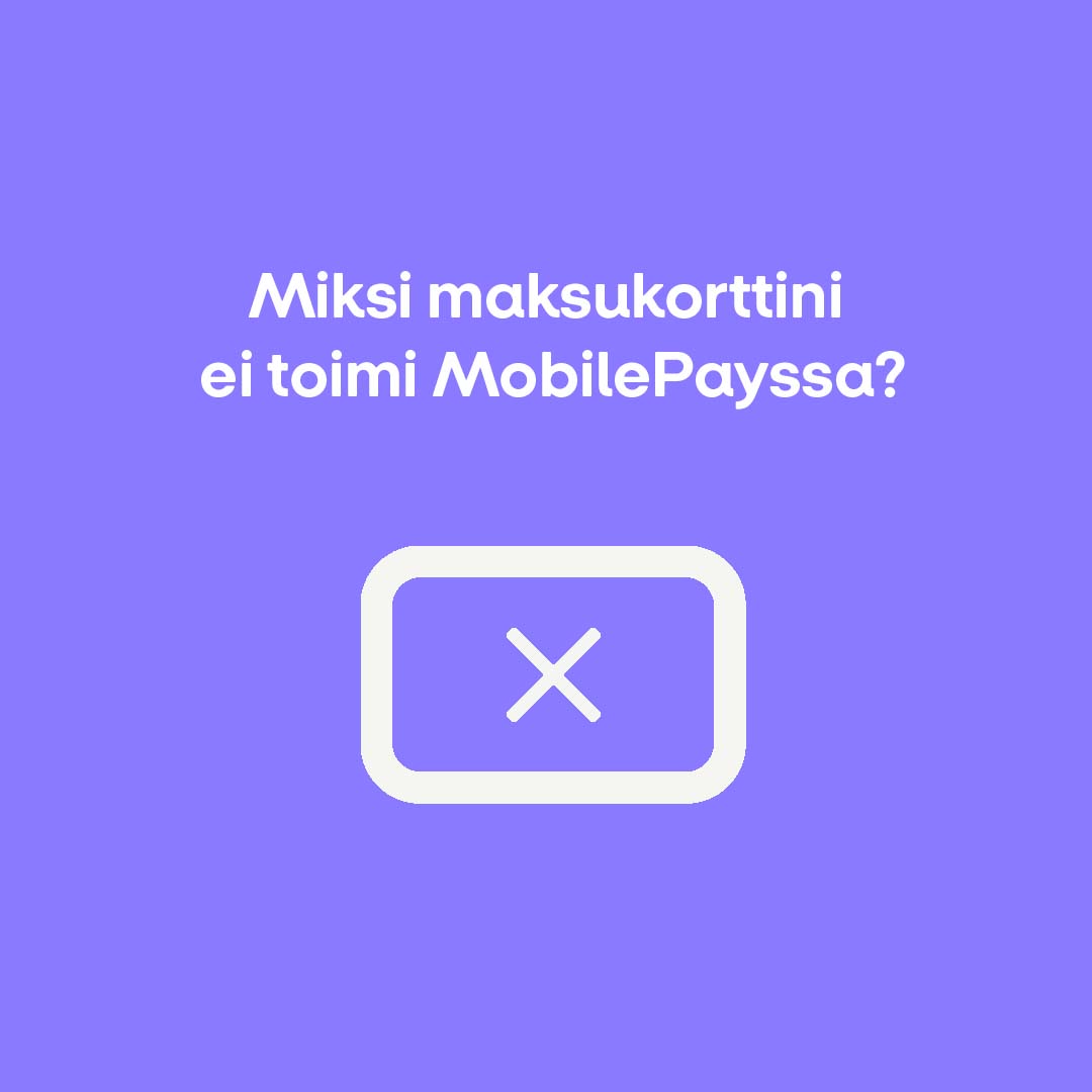 Miksi maksukorttini ei toimi MobilePayssa
