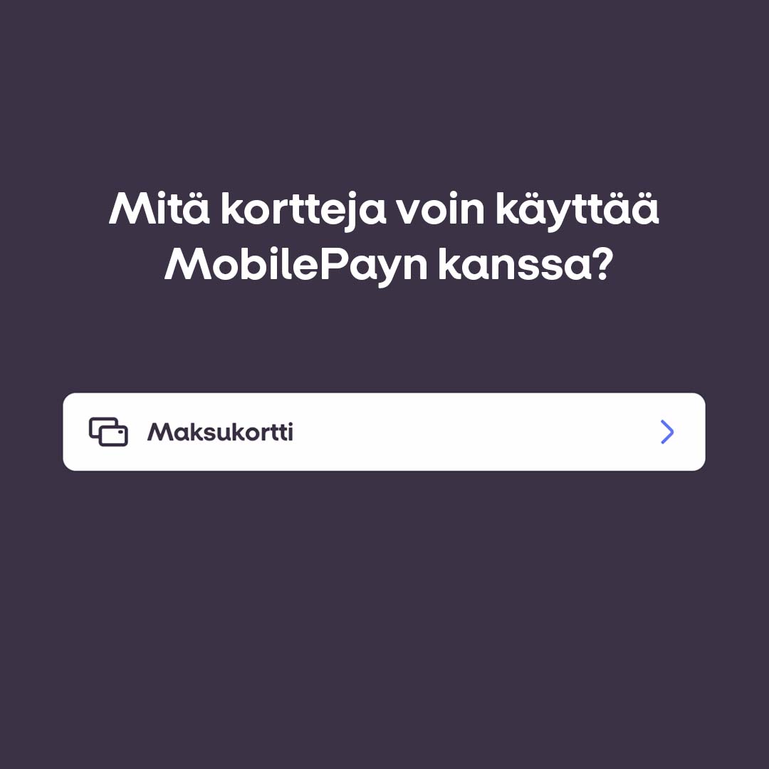 Mitä kortteja voin käyttää MobilePayn kanssa