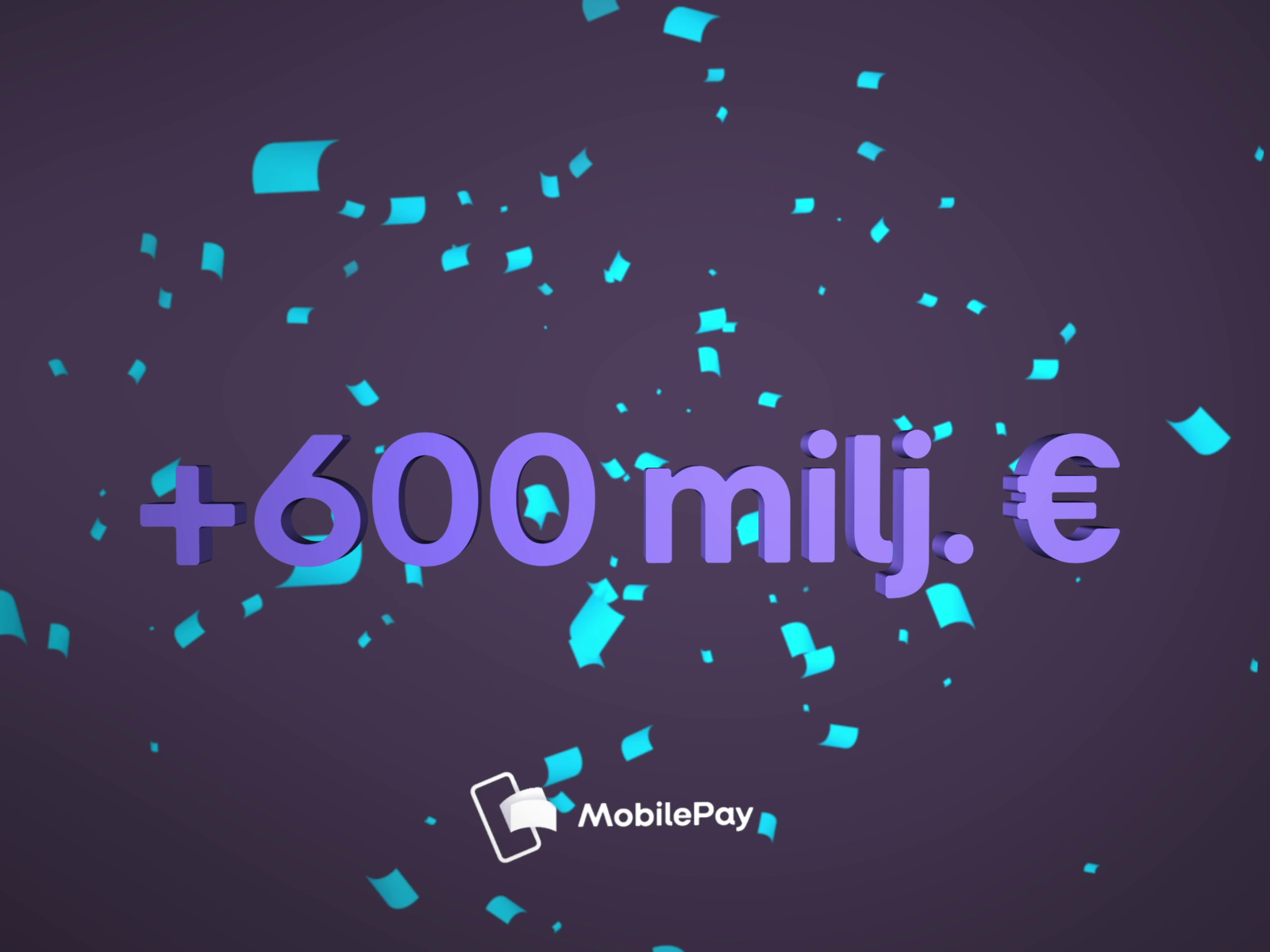 Tumman liilalla taustalla MobilePayn logo, konfettia ja teksti + 600 milj. euroa